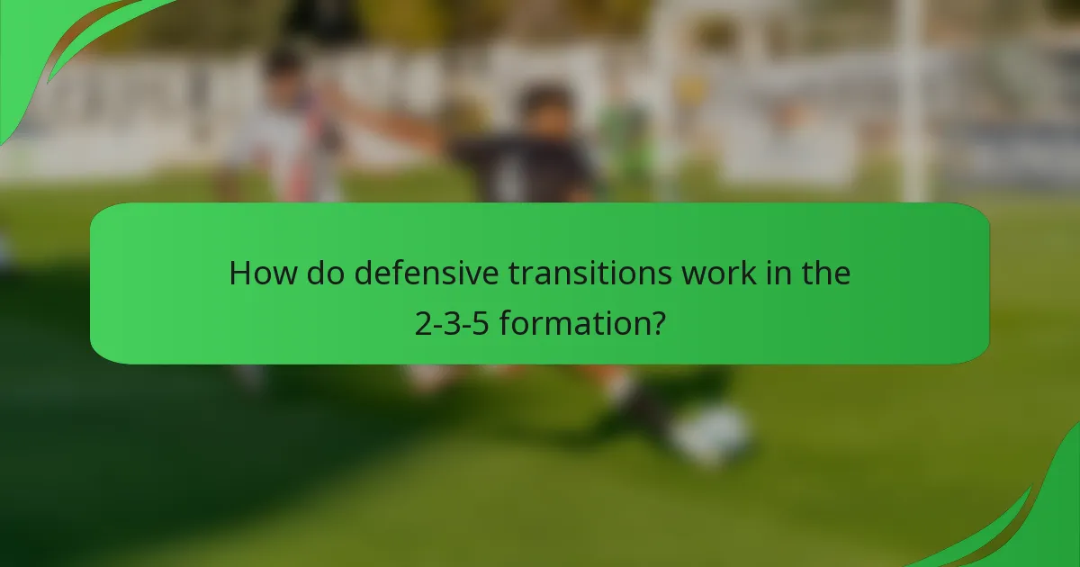 How do defensive transitions work in the 2-3-5 formation?
