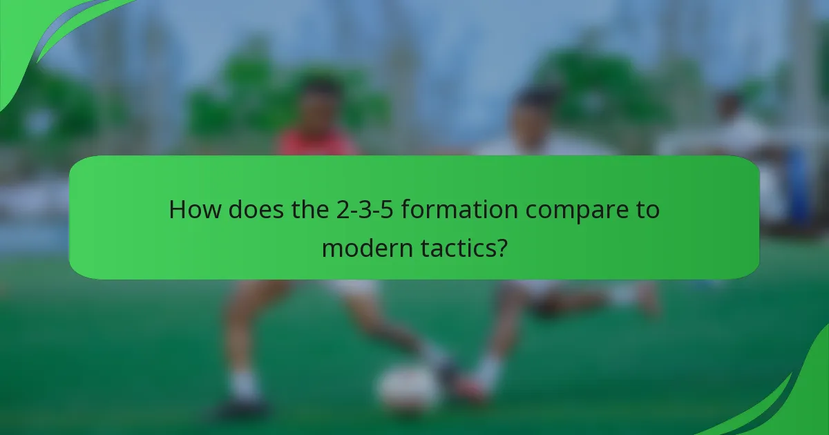 How does the 2-3-5 formation compare to modern tactics?