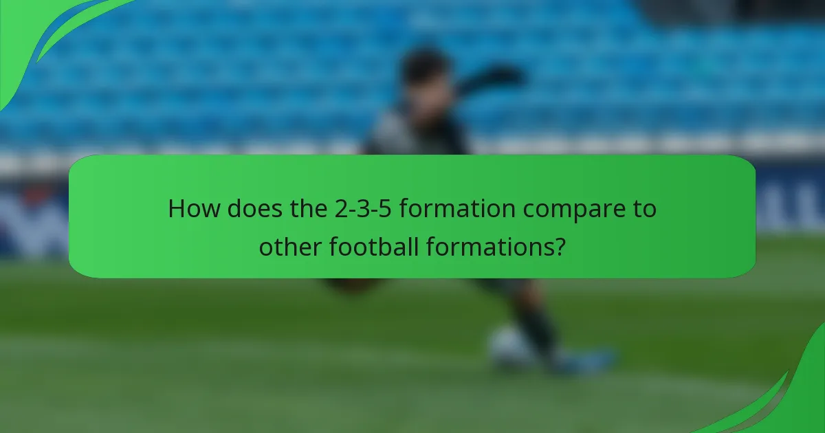 How does the 2-3-5 formation compare to other football formations?