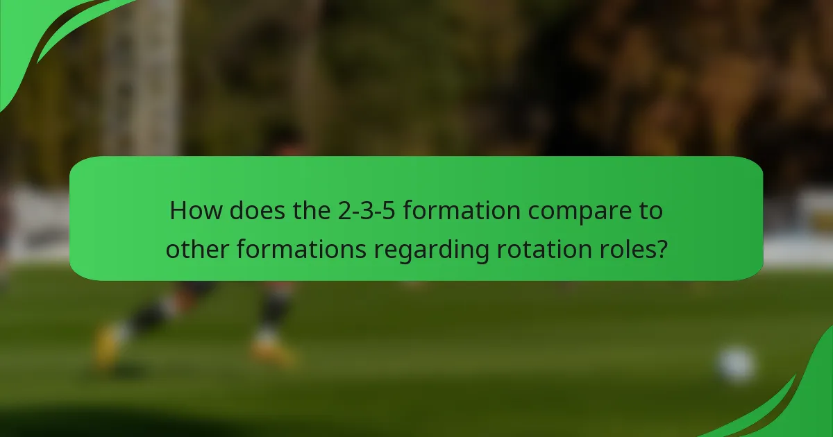 How does the 2-3-5 formation compare to other formations regarding rotation roles?