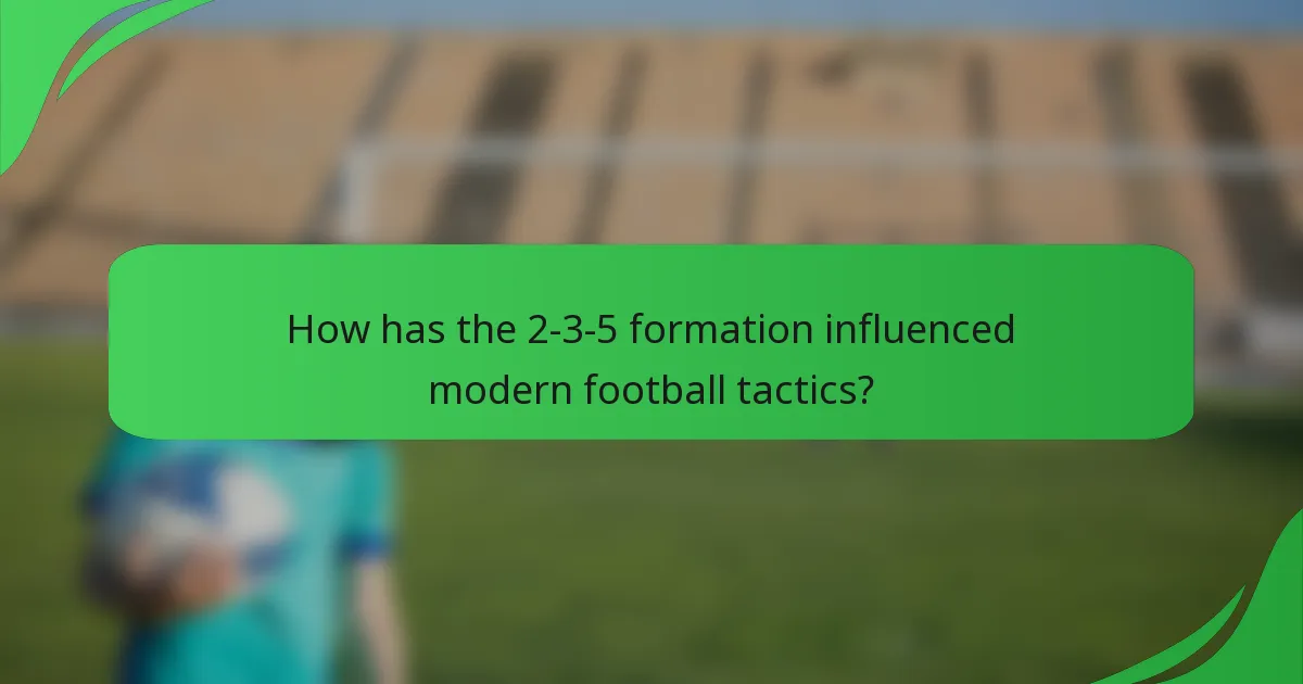 How has the 2-3-5 formation influenced modern football tactics?