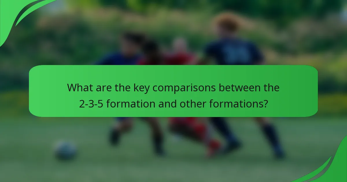What are the key comparisons between the 2-3-5 formation and other formations?