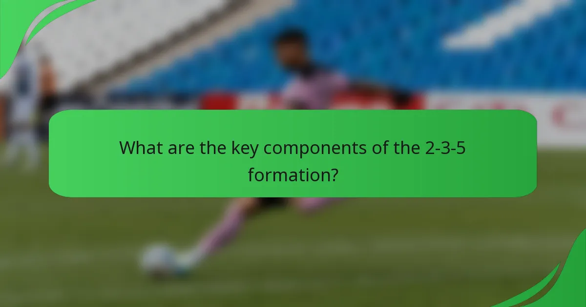 What are the key components of the 2-3-5 formation?