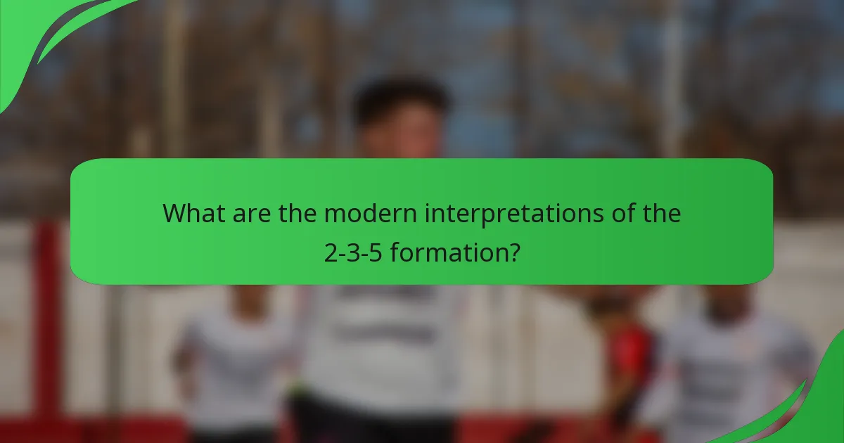 What are the modern interpretations of the 2-3-5 formation?