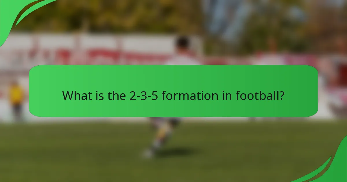 What is the 2-3-5 formation in football?