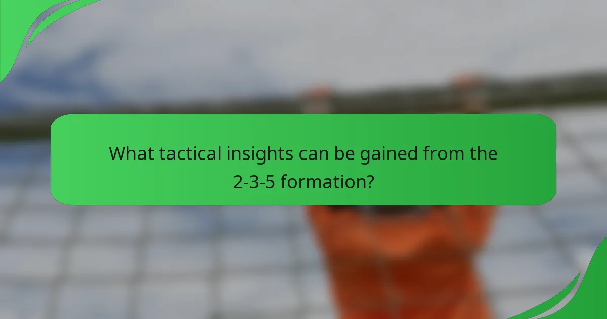 What tactical insights can be gained from the 2-3-5 formation?