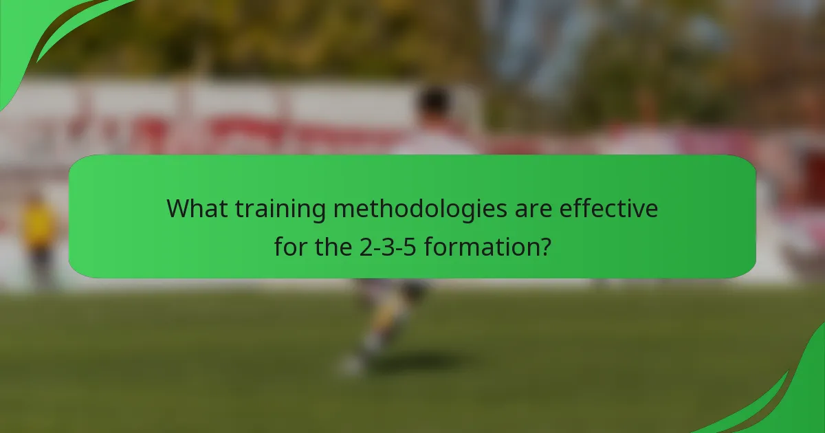 What training methodologies are effective for the 2-3-5 formation?