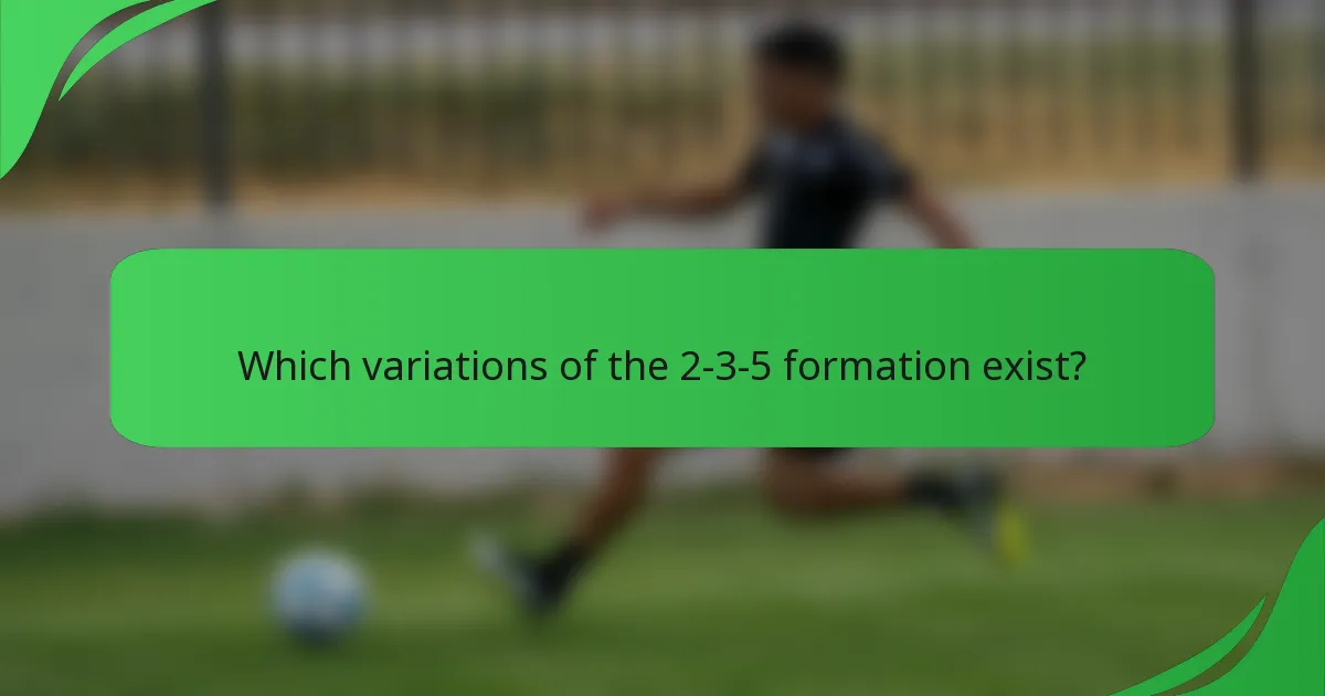 Which variations of the 2-3-5 formation exist?